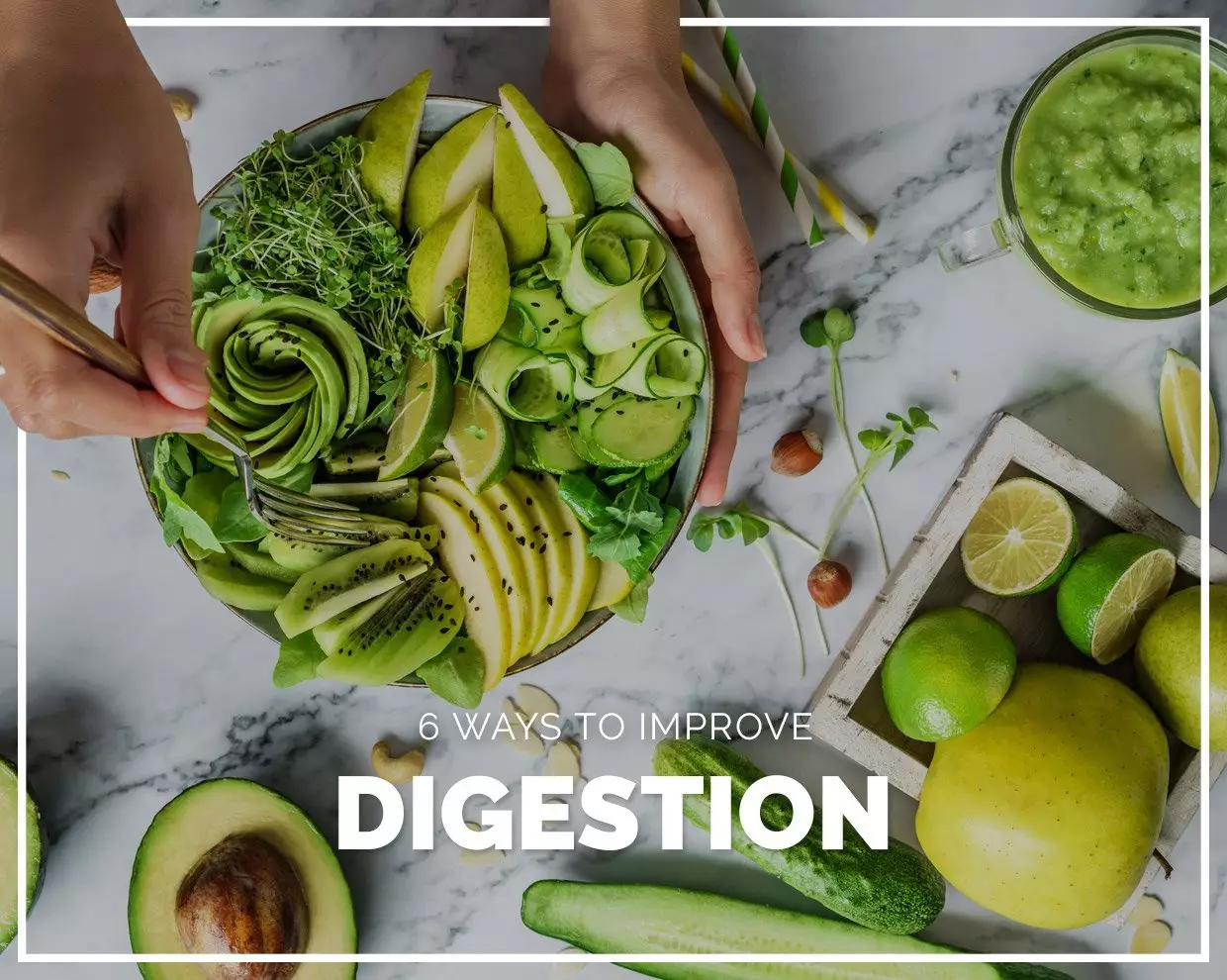 6 ways to improve your digestion
