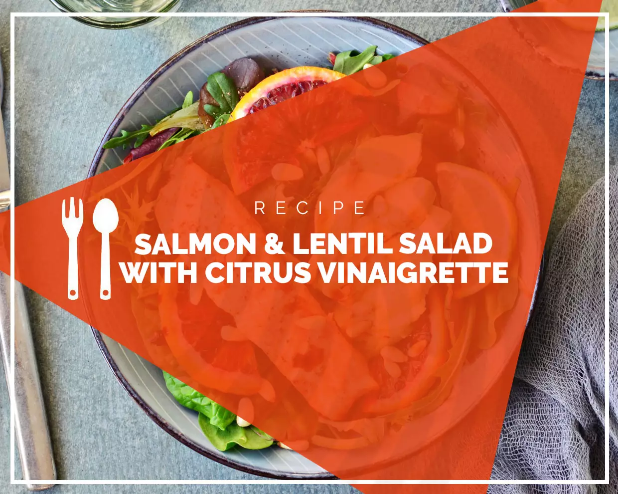 Salmon and Lentil Salad with Citrus Vinaigrette 