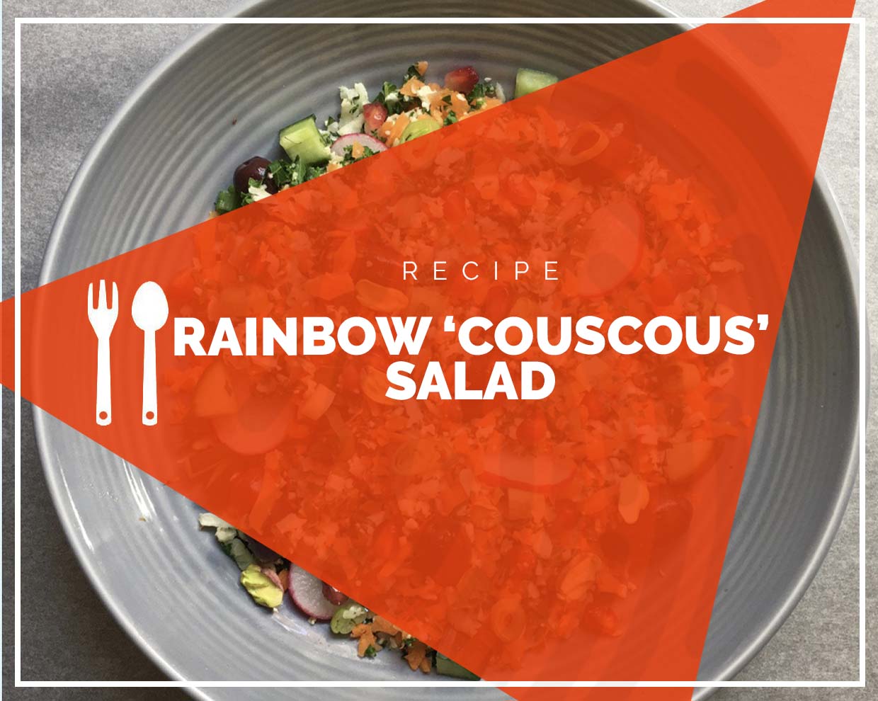 Rainbow 'couscous' salad