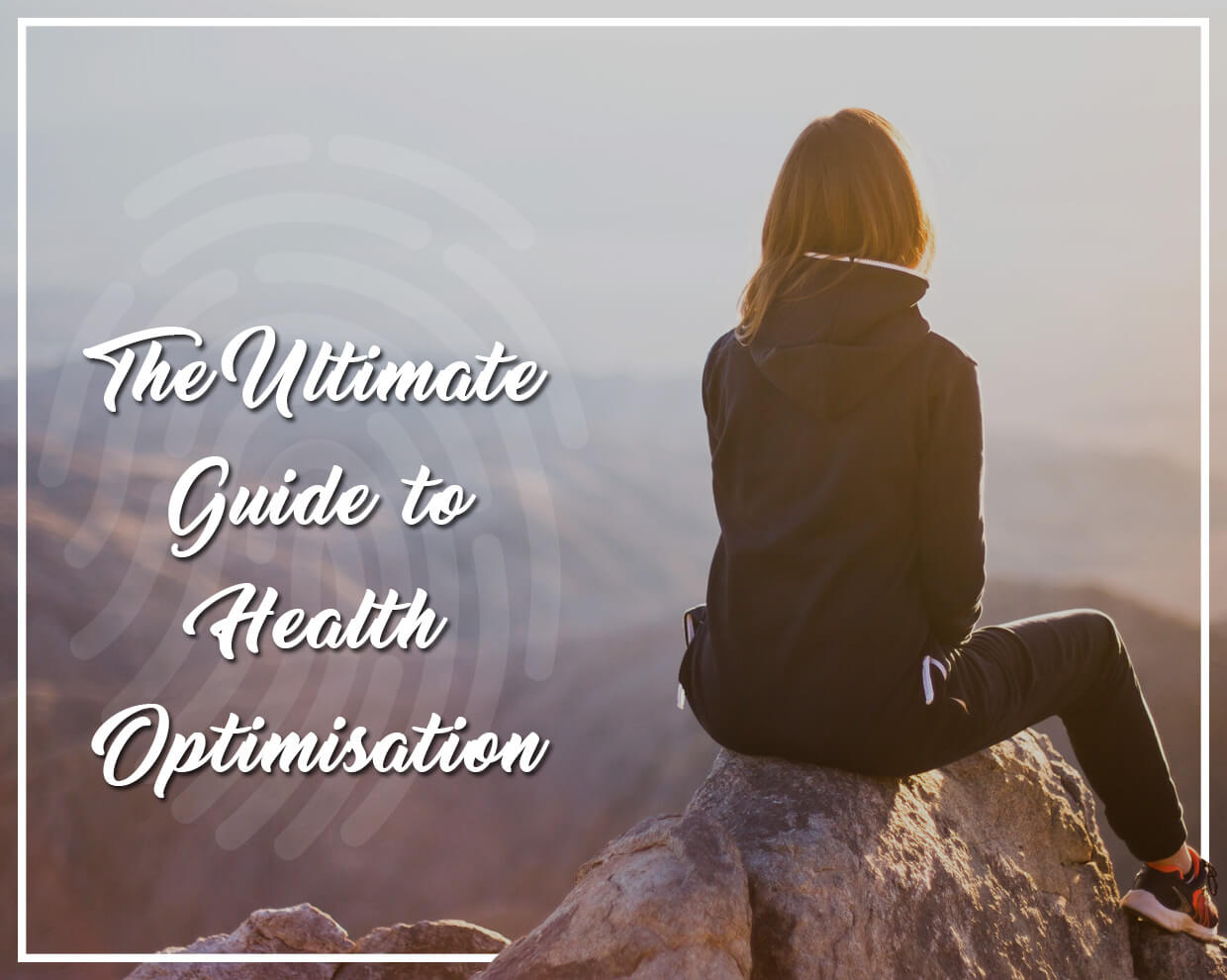 The Ultimate Guide to Health Optimisation